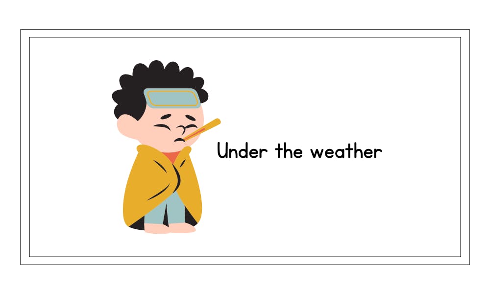 under the weather idiom example